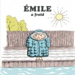 emile a froid